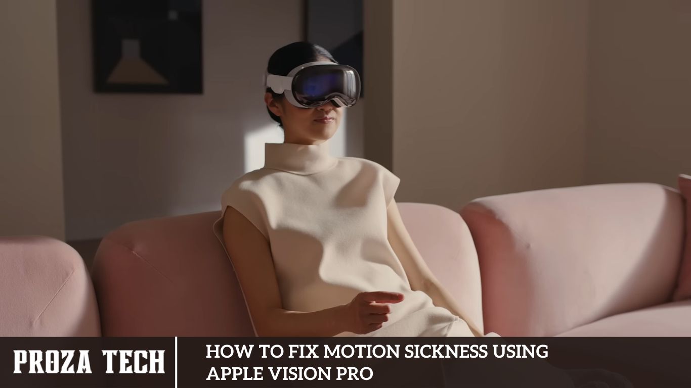 How To Fix Motion Sickness Using Apple Vision Pro