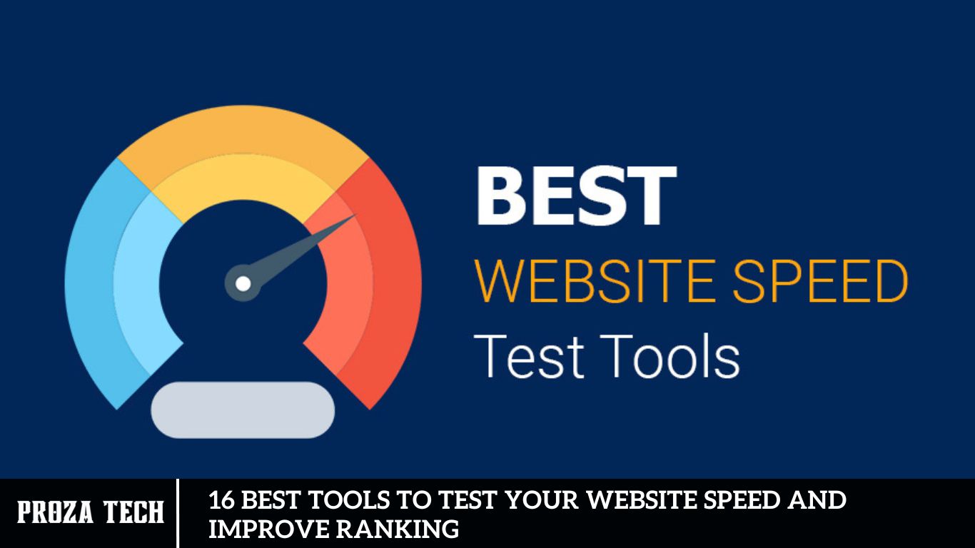 16 Best Tools to Test Your Website Speed and Improve Ranking