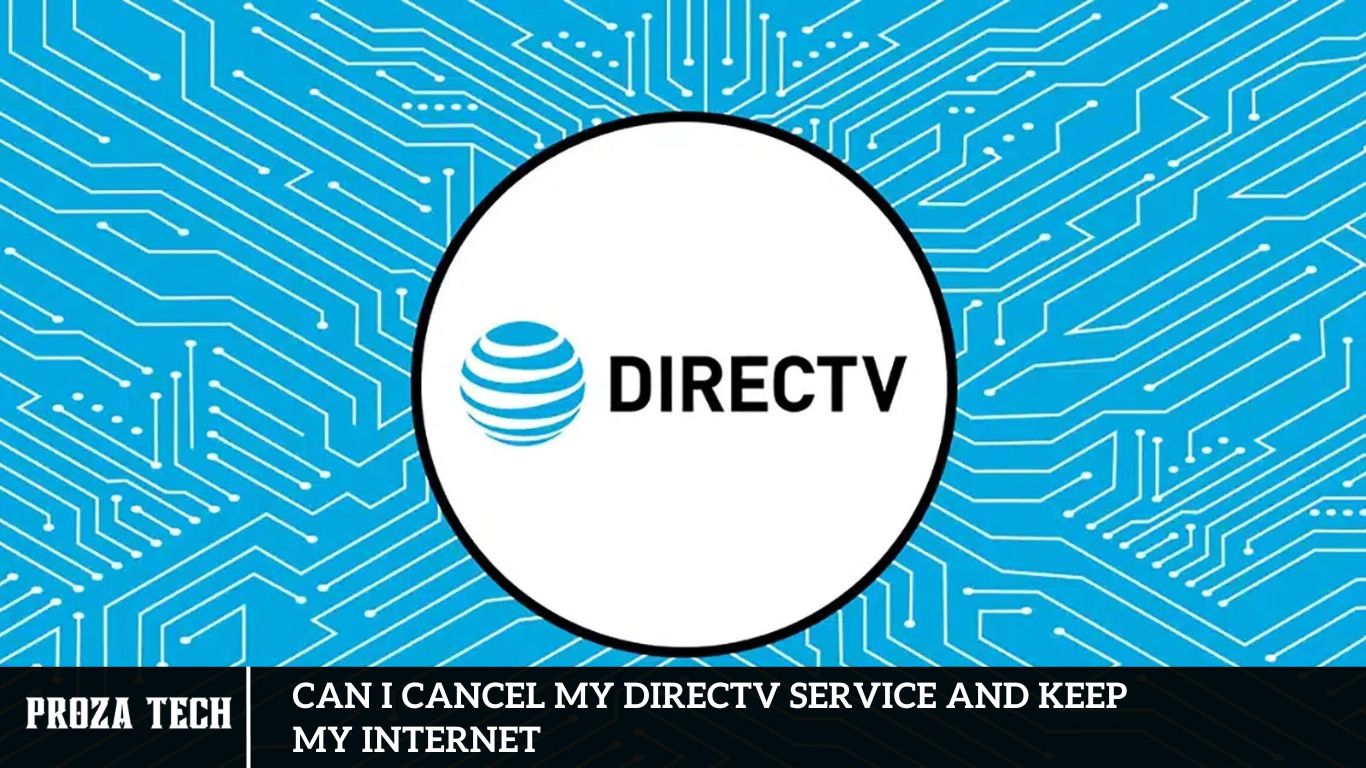 Can I Cancel My DIRECTV Service and Keep My Internet