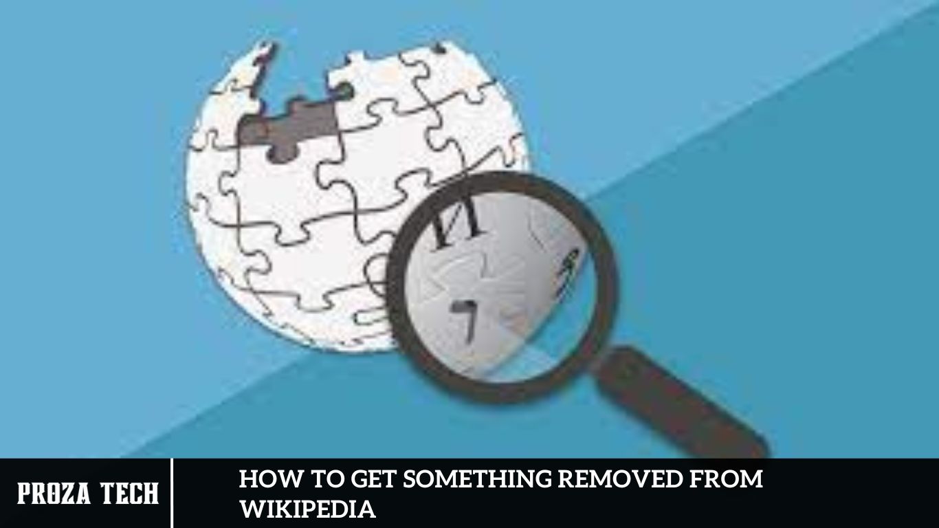 How to Get Something Removed from Wikipedia