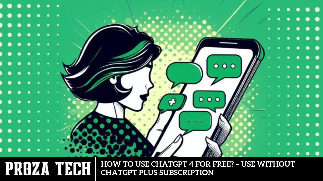 How To Use ChatGPT 4 For Free? – Use Without ChatGPT Plus Subscription